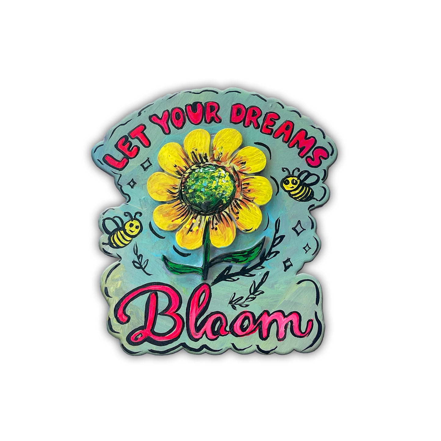 Hand Painted Let Your Dreams Bloom Magnet