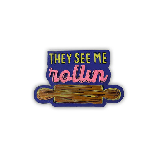 Hand Painted They See Me Rollin' Magnet