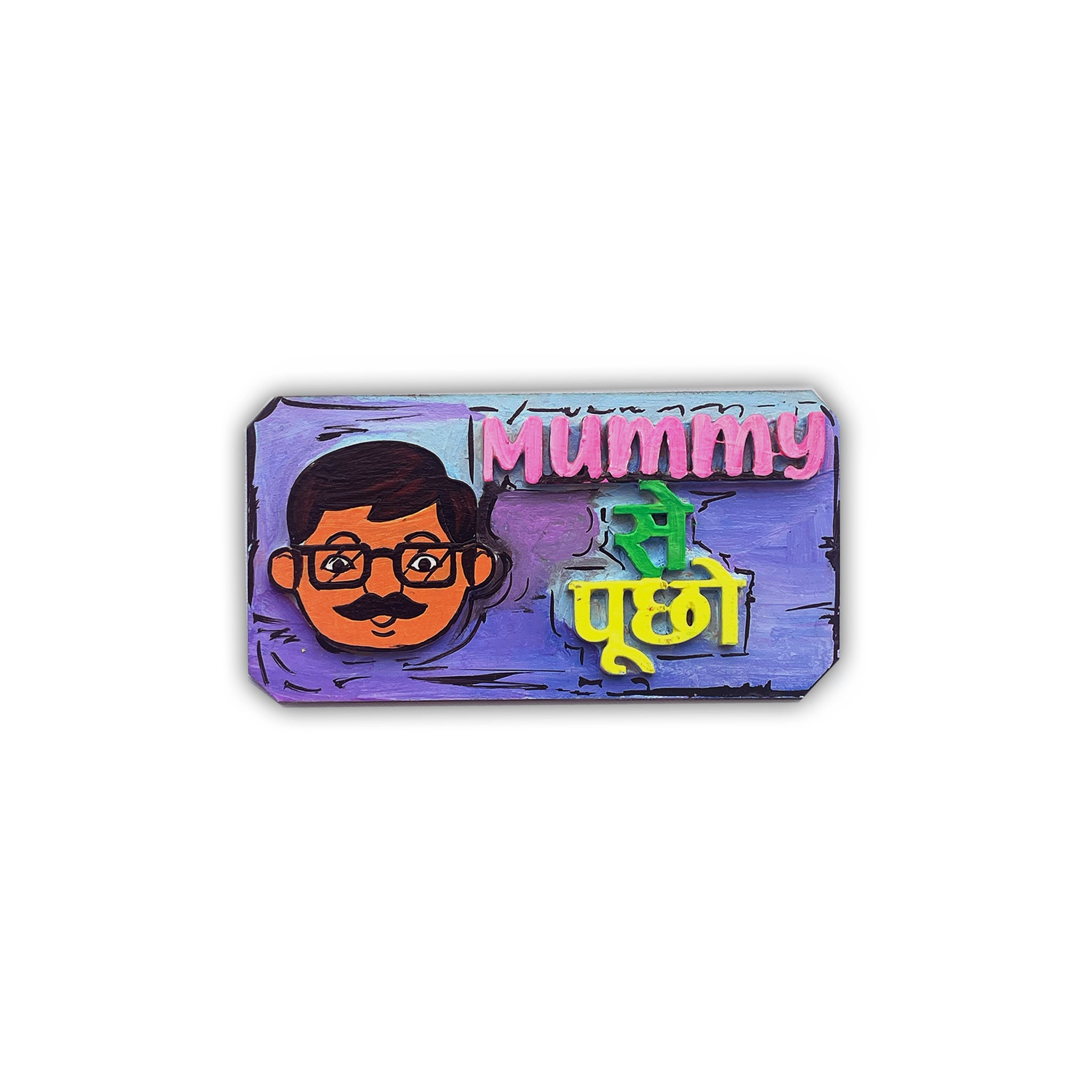 'Mummy Se Puccho' Magnet