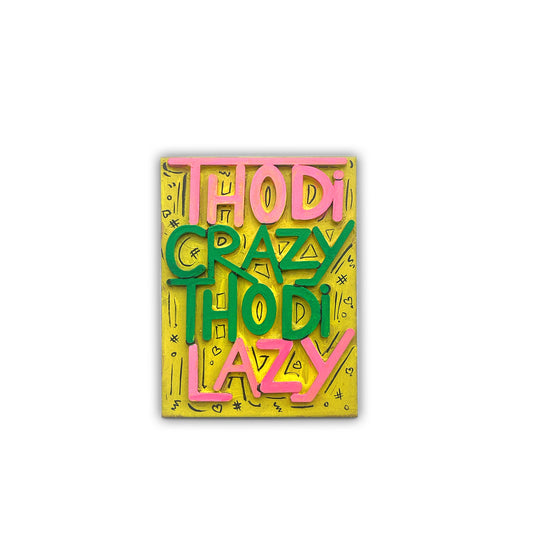 "‘Thodi Crazy Thodi Lazy’ Fridge Magnet