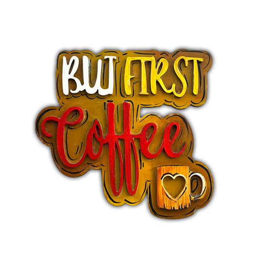 Hand Painted 'But First, Coffee' Magnet