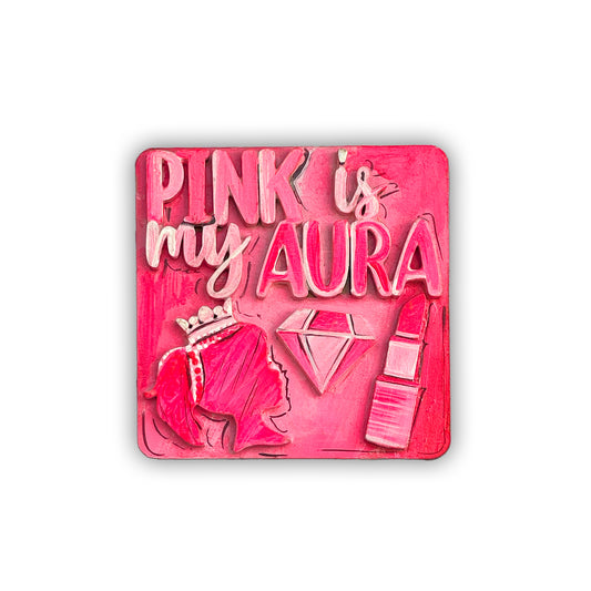 Hand Painted Pink Is My Aura Magnet
