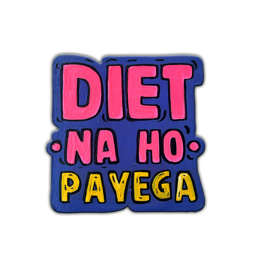 Hand Painted Diet Na Ho Payega Magnet
