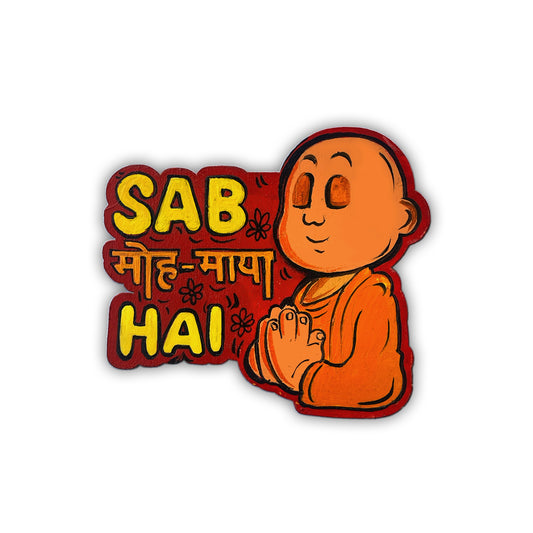 Hand Painted Sab Moh Maya Hai Magnet